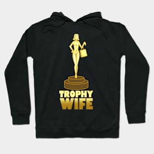 Trophy Wife Gift For Brides And Wives Hoodie